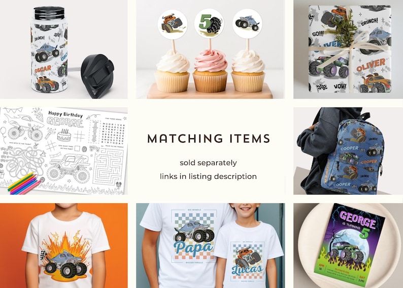 May include: A collection of monster truck themed party supplies and apparel. Includes a water bottle, cupcake toppers, gift wrap, a coloring page, a backpack, t-shirts, and a birthday invitation. The text includes names and phrases.