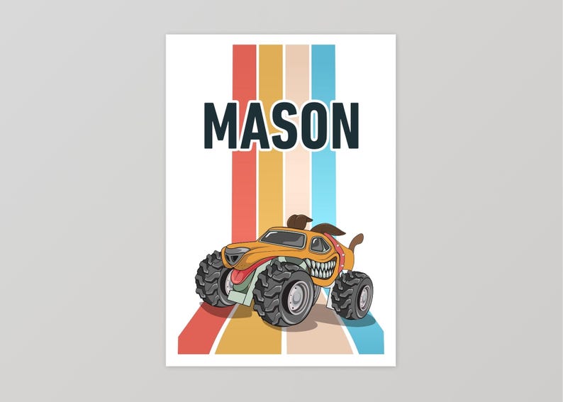 May include: A colorful retro-style poster with a cartoon monster truck and the name "MASON" in black text. The monster truck is orange and yellow with a toothy grin and is driving on a rainbow-colored road.
