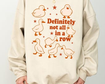 Funny Duck Not in a Row Sweatshirt, Definitely Not All in a Row Tee, Cute Duck Graphic T-Shirt for Women, Funny Mental Health Hoodie