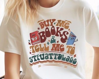 Buy Me Books and Tell Me To STFUATTDLAGG Shirt, Bookish Gift, Booktok Merch, Spicy Books, Bookish Merch, Funny Reading Shirt