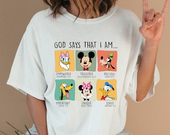 God Says That I Am Mickey and Friends Shirt, Disney God Says Shirt, Disney Christian Shirt, Disneyland Family Vacation Matching Shirt