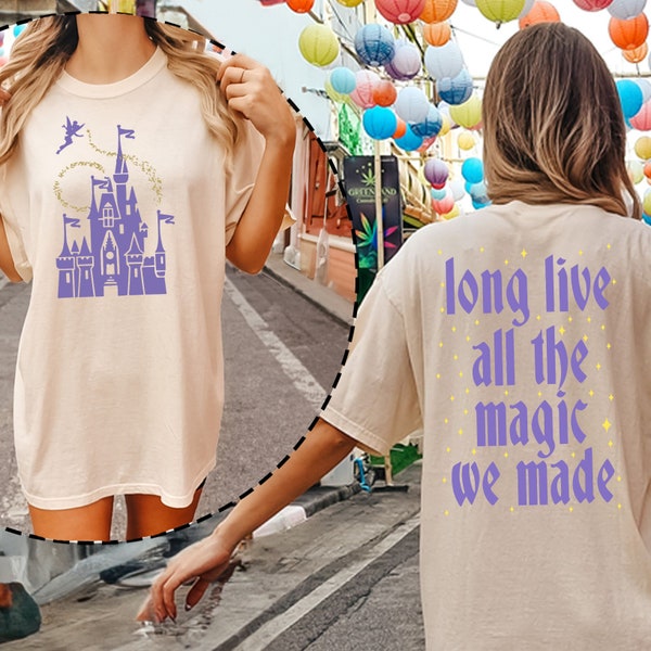 Comfort Colors® Long Live All The Magic We Made Shirt, All The Magic Tee, The 1971 Castle, Magic Kingdom, Disney Castle Shirt, Tinker Bell