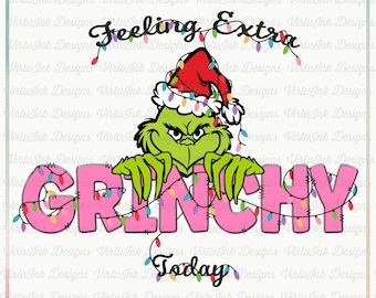 Feeling Grinchy Christmas PNG Design: Sublimation Print (Digital Download)