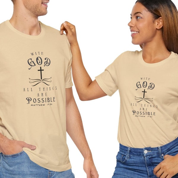 With GOD All Things Are Possible Unisex T-shirt, Religious Shirt, Bible Message Shirt, Positive Message Tee, Unisex Shirt, Birthday Gift