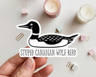 Stupid Canadian Wolf Bird Sticker, Sarcastic Loon Meme Animal Art, Heated Rivalry Ilya & Shane matte vinyl sticker