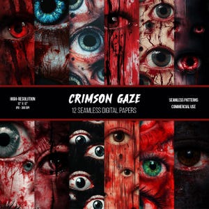 May include: Twelve digital papers featuring seamless patterns of red, bloody eyes. The patterns are high-resolution, 12 inches by 12 inches, and 300 DPI. The text "Crimson Gaze" is displayed in a bold, red font.