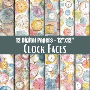 May include: A collection of 12 digital papers featuring various clock faces in watercolor style. The clocks are in shades of blue, pink, yellow, and gold, with Roman numerals and classic designs. The text reads "12 Digital Papers - 12"x12" CLOCK FACES."