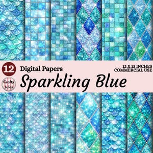 May include: A collection of 12 digital papers with sparkling blue designs. The papers feature various patterns, including mosaic tiles, diamond shapes, and mermaid scales. The text "Sparkling Blue" is displayed prominently, along with the dimensions 12 x 12 inches.