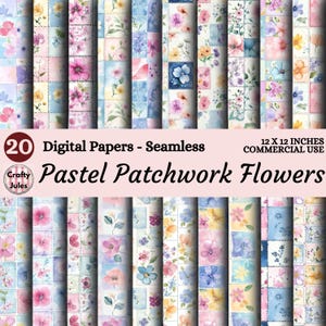 May include: A set of 20 digital papers with a seamless design. The papers display a pastel patchwork floral pattern in pink, blue, yellow, and purple hues. The text reads "Pastel Patchwork Flowers" and "12 x 12 inches commercial use."