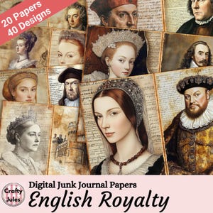 May include: A collage of digital junk journal papers featuring portraits of English royalty. The papers have a vintage aesthetic with aged textures and handwritten script backgrounds. The text in the image reads "20 Papers 40 Designs" and "English Royalty".