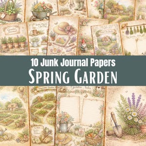 May include: A collection of 10 junk journal papers featuring a Spring Garden theme. The designs include illustrations of garden tools, potted herbs, straw hats, flower bouquets, vegetable patches, and lined note sections with vintage-style graphics.