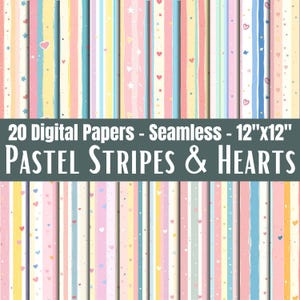 May include: A collection of 20 seamless digital papers featuring pastel stripes and hearts, measuring 12 inches by 12 inches. The patterns include vertical lines in various soft colors interspersed with small heart and star shapes throughout.