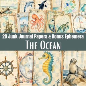 May include: A collection of 20 junk journal papers and bonus ephemera featuring ocean-themed illustrations including an octopus, sea turtle, seahorse, seal, ship, anchor, and compass. The text reads 20 Junk Journal Papers & Bonus Ephemera THE OCEAN.