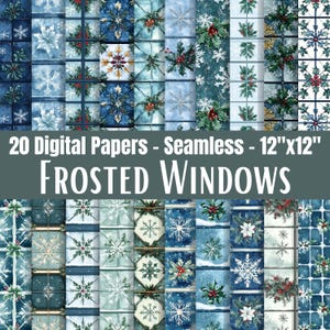 May include: A collection of 20 seamless digital papers featuring frosted window designs with snowflakes, holly berries, and poinsettias in shades of blue and white. The text reads 20 Digital Papers - Seamless - 12"x12" FROSTED WINDOWS.
