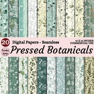 May include: A collection of 20 digital seamless papers with botanical designs. The papers feature various shades of green, white, and beige, with floral and leaf patterns. The text reads "Pressed Botanicals" and "12 x 12 inches commercial use".