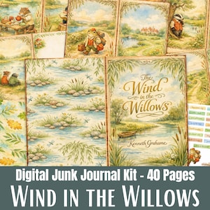 May include: A digital junk journal kit with illustrations from "The Wind in the Willows." The pages display watercolour scenes of a river, animals, and the book's title. The kit includes 40 pages with a variety of designs.