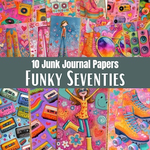 May include: A collage of colorful, illustrated junk journal papers with a 1970s theme. The papers feature images of roller skates, cassette tapes, platform boots, and a girl with sunglasses. Text on the image reads "10 Junk Journal Papers FUNKY SEVENTIES."