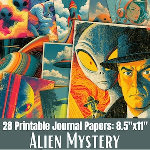 May include: A collection of 28 printable journal papers featuring sci-fi illustrations of aliens, flying saucers, astronauts, and rockets in vibrant colours. The text 28 Printable Journal Papers: 8.5"x11" ALIEN MYSTERY is printed at the bottom.