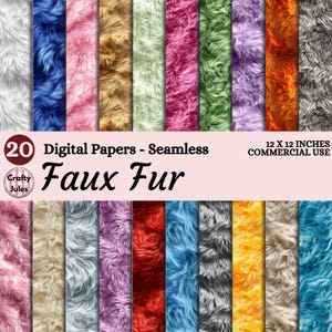 May include: A collection of 20 seamless digital papers featuring faux fur textures in various colors, including white, blue, pink, brown, green, purple, orange, and gray. The papers are 12 x 12 inches and are for commercial use. The text "Faux Fur" is displayed.