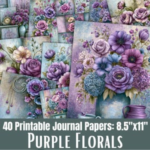 May include: A collection of 40 printable journal papers featuring purple floral designs, including roses, hydrangeas, and various blossoms on textured backgrounds. The text 40 Printable Journal Papers: 8.5"x11" Purple Florals is visible.