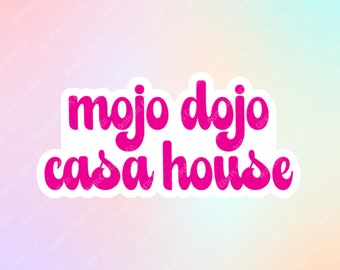 Mojo Dojo Casa House - STICKER