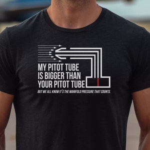 My Pitot Tube is Bigger Unisex T-shirt, Aviation shirts, Pilot T-shirts, Pilot Shirts, Funny Pilot Shirts, Pilot Humor, Pilot Gifts