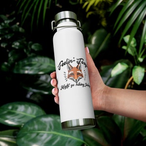 Feelin&#39; Foxy Vacuum Insulated Bottle, 22oz, Camping Water Bottle, Hiking Water Bottle, Insulated Water Bottles, Gifts for Hikers