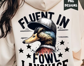 Fluent in Fowl Language Duck Sweatshirt PNG, Funny Duck Hoodie for Farmer, Sweater Gift for Duck Lover PNG and Duck Hunter Hunting Gift