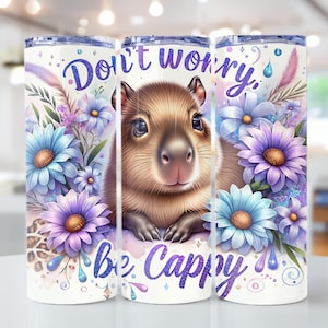 Niedliche Capybara Tumbler Wrap, sei glücklich 20 Unze Sublimationsbecher PNG, keine Sorge, sei Cappy Positivity Tumble Wrap Digital Design Cappy Lovers