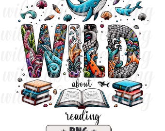 Vild om att läsa PNG, sublimeringsdesign för bokälskare, konst för bibliotekarielärare (digital nedladdning)