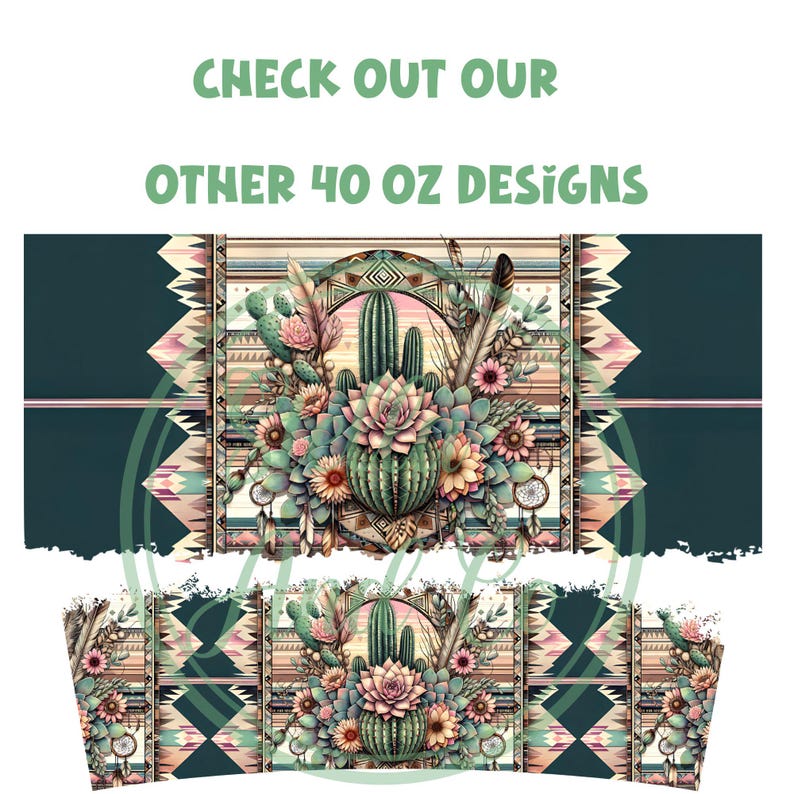 May include: A 40 oz tumbler design featuring a green cactus with pink and green succulents, surrounded by feathers and dreamcatchers. The background is a geometric pattern in shades of pink, beige, and teal.