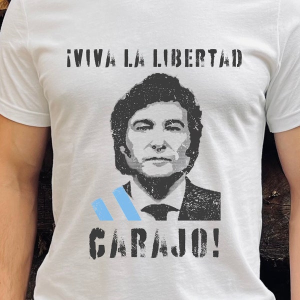 Javier Milei ¡Viva La Libertad Carajo! T-Shirt, Political T-Shirt, Argentina T-Shirt