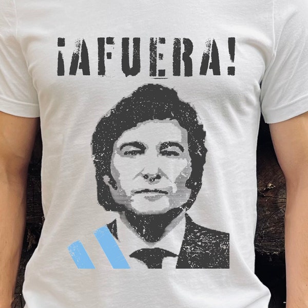 Javier Milei ¡AFUERA! T-Shirt, Political T-Shirt, Argentina T-Shirt