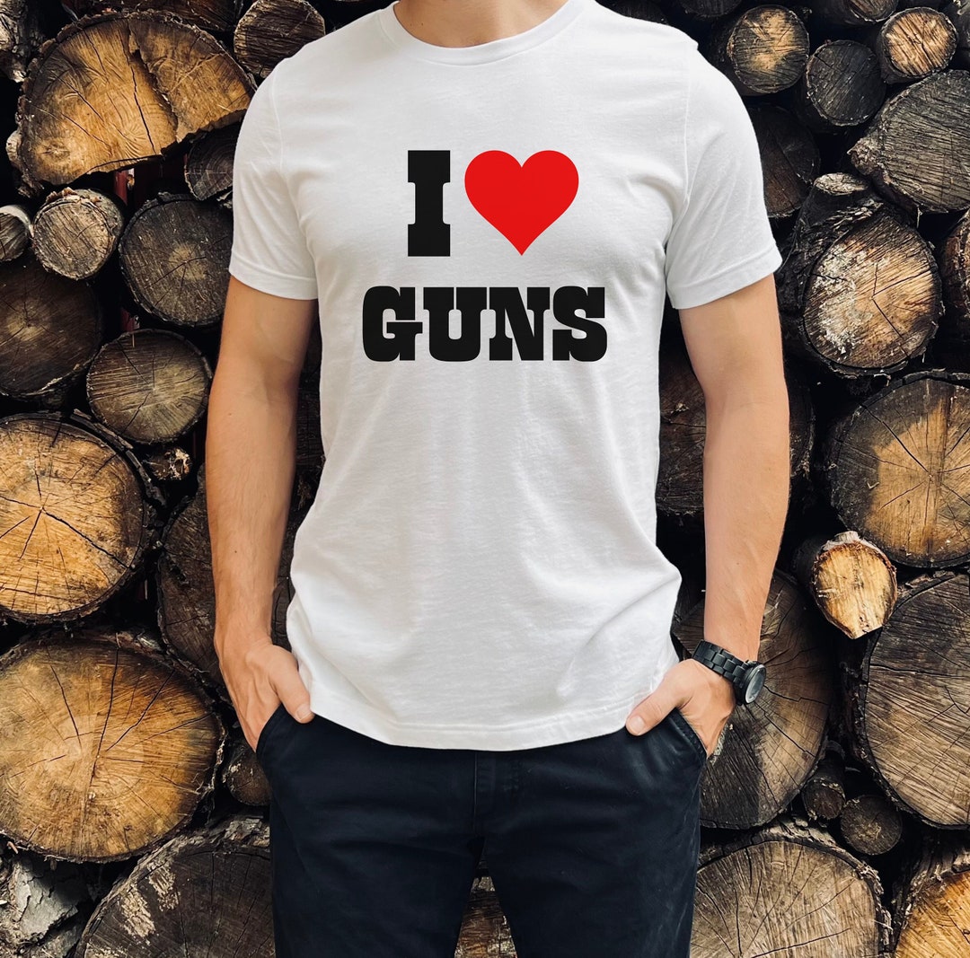 I Love Guns Tee, Gun Lover Hoodie, 2A Shirt, Gun Nut T-shirt - Etsy