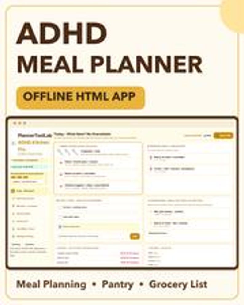May include: A digital interface for an ADHD Meal Planner offline HTML app. The screen displays a dashboard with sections for meal planning, pantry inventory, and grocery lists. Text includes ADHD MEAL PLANNER, OFFLINE HTML APP, and Meal Planning, Pantry, Grocery List.