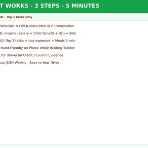 May include: An instructional graphic titled HOW IT WORKS - 3 STEPS - 5 MINUTES. It lists steps: 1. DOWNLOAD & OPEN index.html in Chrome/Safari, 2. ADD: Income + Bills, 3. DAILY: Top 3 tasks + Log expenses + Meals 5 min. Features include one-hand friendly use.