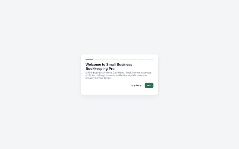 May include: A white rectangular software interface window titled Welcome to Small Business Bookkeeping Pro. It features a dark green progress bar, descriptive text about tracking business finances, a Skip Setup link, and a dark green Next button.