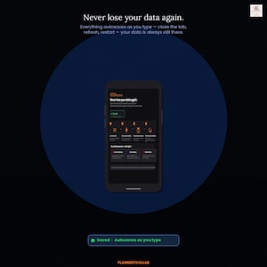 May include: A digital interface display on a dark background featuring the text 'Never lose your data again.' and 'Everything autosaves as you type'. A smartphone graphic shows a dashboard with icons and the status 'Saved - Autosaves as you type'.