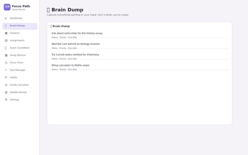 May include: A digital study planner interface titled Focus Path featuring a Brain Dump section. The screen displays a list of tasks including asking about extra time for history, Biology revision, Chemistry notes, and bringing a calculator to a Maths exam.