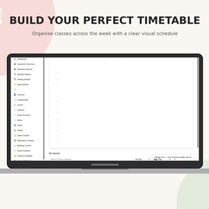May include: A digital planner interface displayed on a laptop screen with the text BUILD YOUR PERFECT TIMETABLE and Organise classes across the week with a clear visual schedule. The sidebar lists categories including Dashboard, Academic Overview, Semester Planner, Monthly Planner, Weekly Planner, Daily Planner, Courses, Assignments, Exams, Projects, Study Sessions, Notes, Goals, Habits, Grade Tracker, Attendance Tracker, Reading Tracker, Study Analytics, and Finance & Budget.