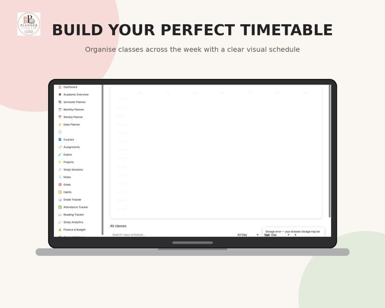 May include: A digital planner interface displayed on a laptop screen with the text BUILD YOUR PERFECT TIMETABLE and Organise classes across the week with a clear visual schedule. The sidebar lists categories including Dashboard, Academic Overview, Semester Planner, Monthly Planner, Weekly Planner, Daily Planner, Courses, Assignments, Exams, Projects, Study Sessions, Notes, Goals, Habits, Grade Tracker, Attendance Tracker, Reading Tracker, Study Analytics, and Finance & Budget.