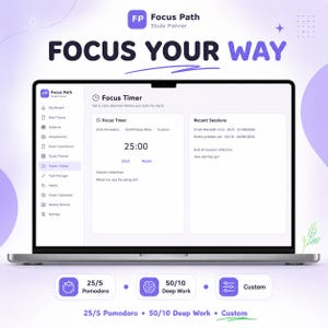 May include: A laptop screen displaying the Focus Path study planner interface with a focus timer set to 25:00. The dashboard includes a sidebar with navigation icons and a main area showing session intentions, recent sessions, and timer options.