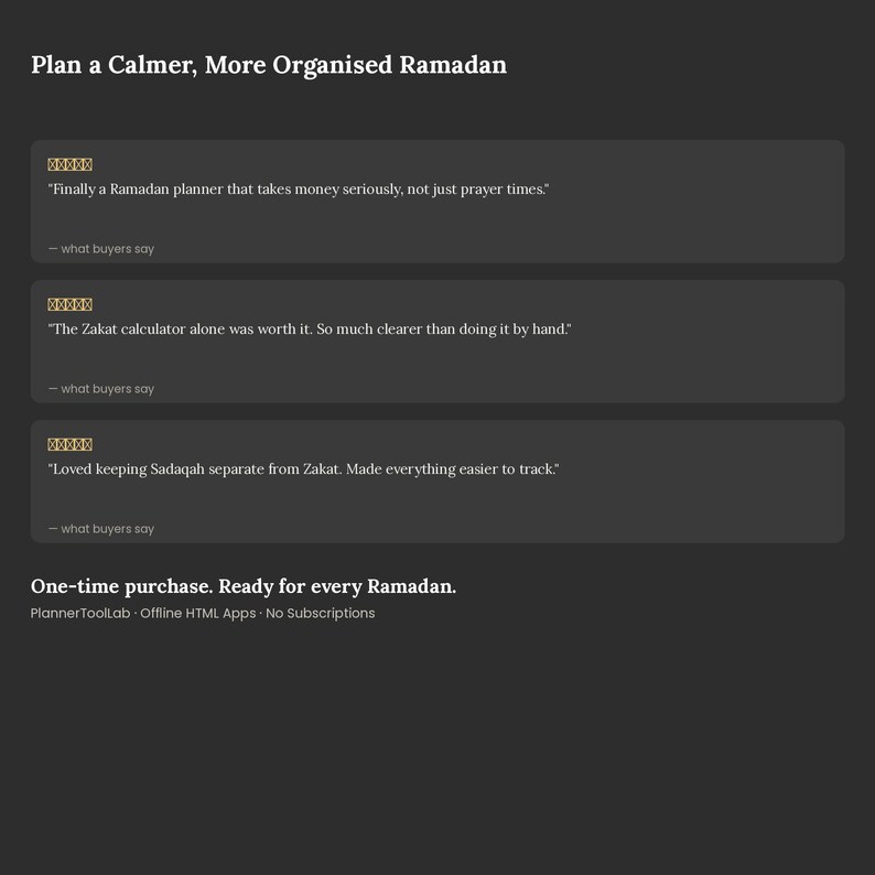 May include: A dark gray digital interface featuring the text Plan a Calmer, More Organised Ramadan. It displays three customer reviews with five-star icons, followed by the text One-time purchase. Ready for every Ramadan. PlannerToolLab.