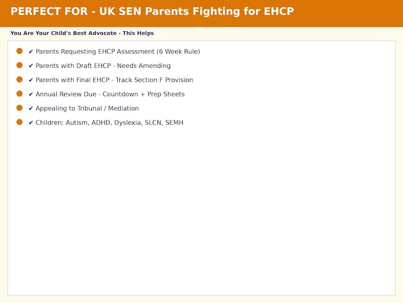 May include: A digital document with an orange header reading PERFECT FOR - UK SEN Parents Fighting for EHCP. The text below states You Are Your Child's Best Advocate - This Helps, followed by a list of bullet points regarding EHCP assessments.