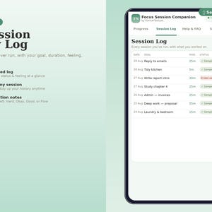 May include: A smartphone screen displaying the Focus Session Companion app with a Session Log tab. The interface shows a table of past sessions including dates, goals, durations in minutes, status labels, and feeling indicators for personal tracking.