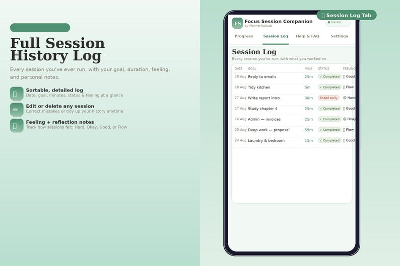 May include: A smartphone screen displaying the Focus Session Companion app with a Session Log tab. The interface shows a table of past sessions including dates, goals, durations in minutes, status labels, and feeling indicators for personal tracking.