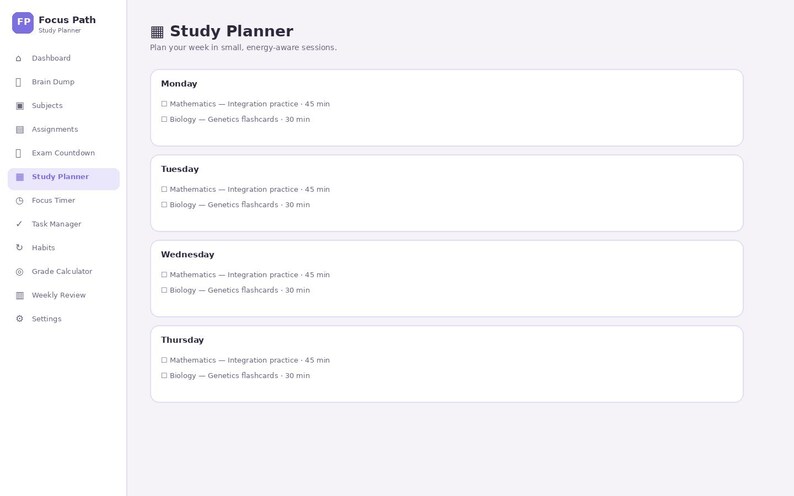 May include: A digital study planner interface titled Focus Path with a sidebar menu featuring options like Dashboard, Brain Dump, Subjects, and Assignments. The main area displays a weekly schedule for Monday through Thursday with tasks.