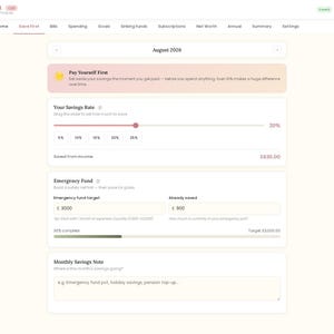 May include: A digital budget tracker interface titled Pay Yourself First for August 2026. It features a savings rate slider set to 20 percent, an emergency fund section with a 3000 pound target and 900 pounds saved, and a monthly savings note field.