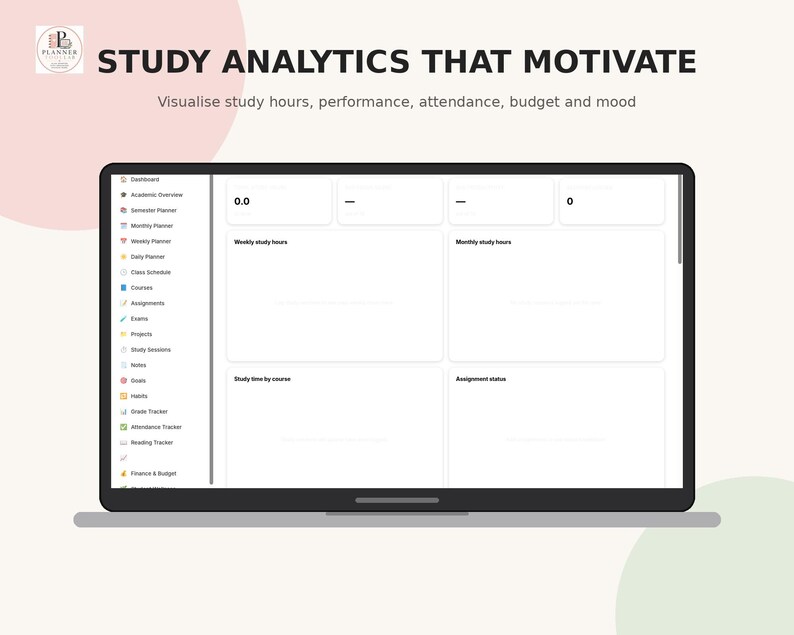 May include: A digital dashboard displayed on a laptop screen with the text STUDY ANALYTICS THAT MOTIVATE and Visualise study hours, performance, attendance, budget and mood. The interface features a sidebar with navigation icons and labels.