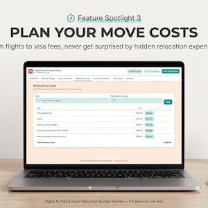 May include: A laptop screen displaying a digital relocation budget planner with the text Feature Spotlight 3 PLAN YOUR MOVE COSTS. The interface shows a table for tracking expenses like visa fees, flights, and insurance with a total cost field.